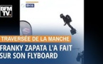 Franky Zapata l'a fait ! Revivez les meilleurs moments de sa traversée de la Manche sur son Flyboard