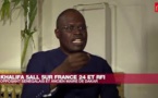 Khalifa Sall sur Rfi et France 24 "Nous subodorons le vol des élections, c’est le régime de Macky Sall qui est l’instigateur  ....