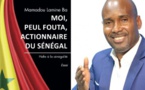 MAMADOU LAMINE BA, AUTEUR DE «MOI, PEUL FOUTA, ACTIONNAIRE DU SENEGAL»: «Les Guinéens et les Peuls Fouta sont visés par une xénophobie, même si les principaux auteurs n’ont pas le courage de citer la communauté»